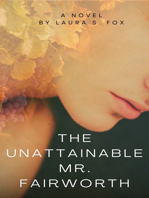 Title details for The Unattainable Mr. Fairworth by Laura S. Fox - Available